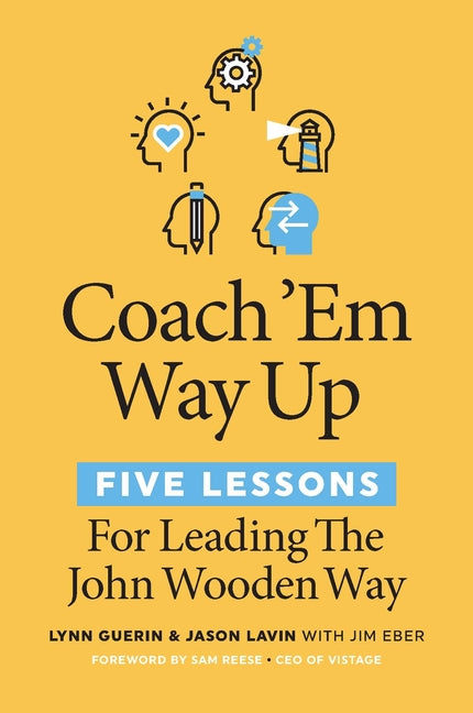 Author Signed Copy of Coach 'em Way Up: 5 Lessons for Leading the John Wooden Way